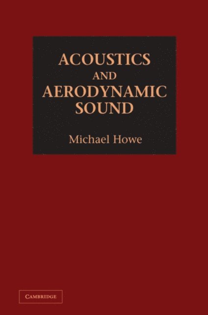 Michael Howe - Acoustics and Aerodynamic Sound, E-bok
