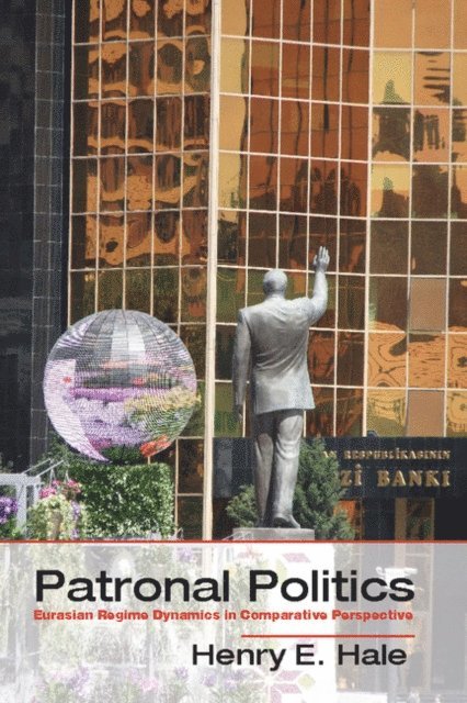 Henry E. Hale - Patronal Politics, E-bok