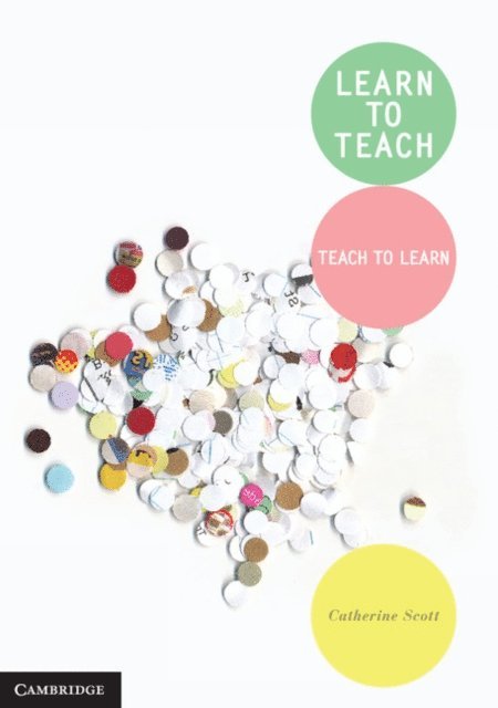 Catherine Scott - Learn to Teach, E-bok