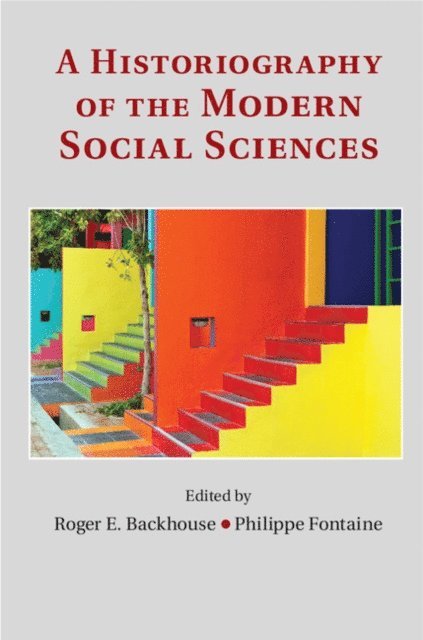 Philippe Fontaine, Roger E. Backhouse - Historiography of the Modern Social Sciences, E-bok