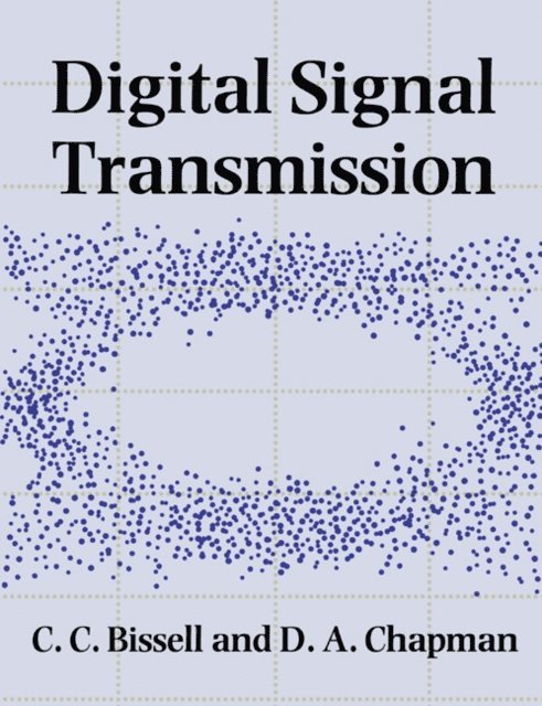David Chapman, Chris Bissell - Digital Signal Transmission, E-bok