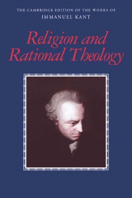 Immanuel Kant - Religion and Rational Theology, E-bok