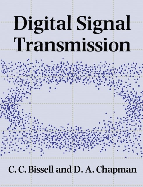 David Chapman, Chris Bissell - Digital Signal Transmission, E-bok