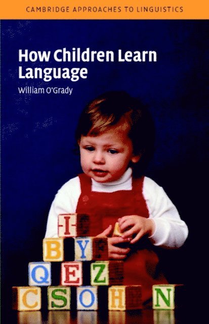 William O'Grady - How Children Learn Language, E-bok