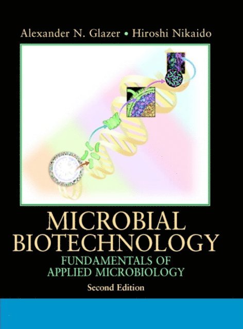 Hiroshi Nikaido, Alexander N. Glazer - Microbial Biotechnology, E-bok
