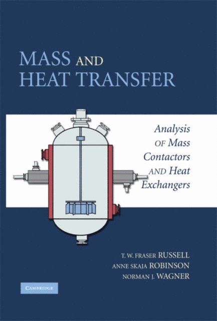 Norman J. Wagner, Anne Skaja Robinson, T. W. Fraser Russell - Mass and Heat Transfer, E-bok