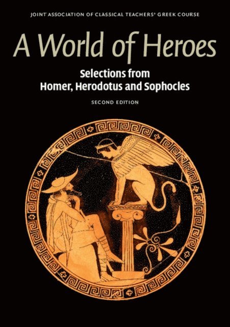 Joint Association of Classical Teachers' Greek Course - World of Heroes, E-bok