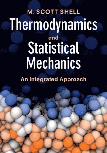 M. Scott Shell - Thermodynamics and Statistical Mechanics, E-bok