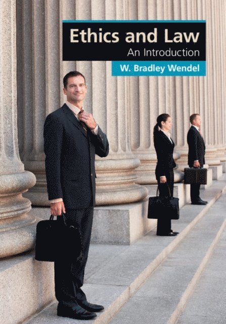 W. Bradley Wendel - Ethics and Law, E-bok