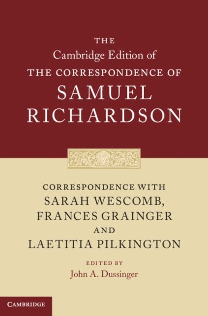 Samuel Richardson, John A. Dussinger - Correspondence with Sarah Wescomb, Frances Grainger and Laetitia Pilkington, E-bok