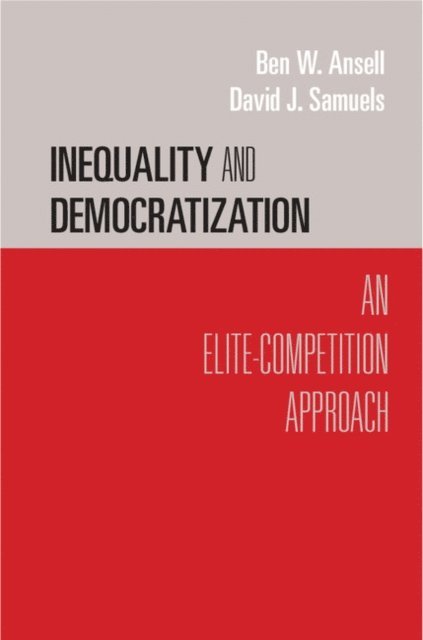 David J. Samuels, Ben W. Ansell - Inequality and Democratization, E-bok