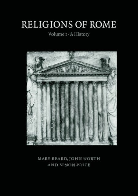 Simon Price, John North, Mary Beard - Religions of Rome: Volume 1, A  History, E-bok