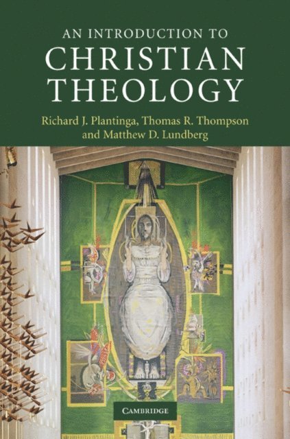 Matthew D. Lundberg, Thomas R. Thompson, Richard J. Plantinga - Introduction to Christian Theology, E-bok