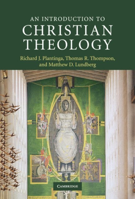 Matthew D. Lundberg, Thomas R. Thompson, Richard J. Plantinga - Introduction to Christian Theology, E-bok