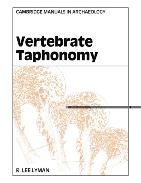 R. Lee Lyman - Vertebrate Taphonomy, E-bok