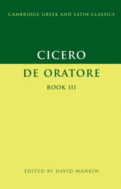 Marcus Tullius Cicero, David Mankin - Cicero: De Oratore Book III, E-bok
