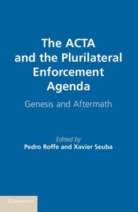 ACTA and the Plurilateral Enforcement Agenda