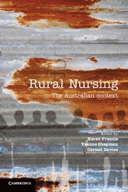 Carmel Davies, Ysanne Chapman, Karen Francis - Rural Nursing, E-bok
