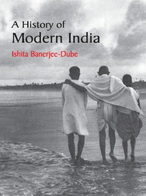 Ishita Banerjee-Dube - History of Modern India, E-bok