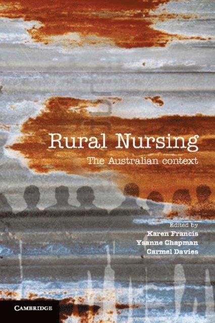 Carmel Davies, Ysanne Chapman, Karen Francis - Rural Nursing, E-bok