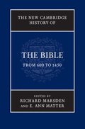 New Cambridge History of the Bible: Volume 2, From 600 to 1450