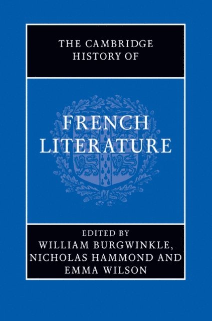 Emma Wilson, Nicholas Hammond, William Burgwinkle - Cambridge History of French Literature, E-bok