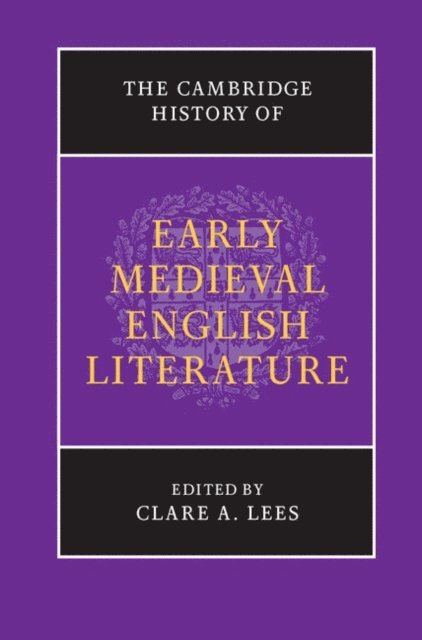 Clare A. Lees - Cambridge History of Early Medieval English Literature, E-bok