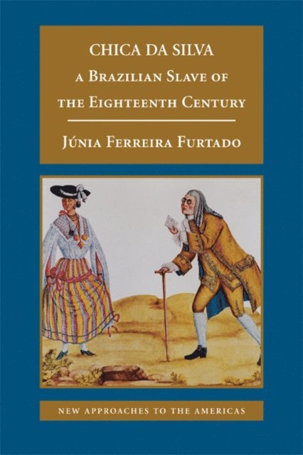 Junia Ferreira Furtado - Chica da Silva, E-bok