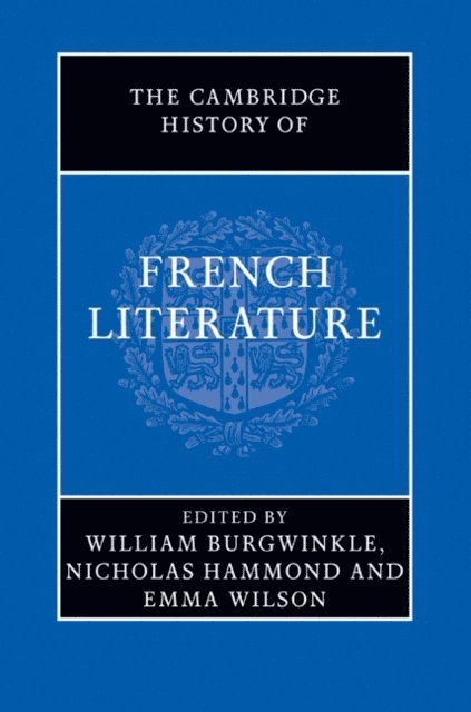 Emma Wilson, Nicholas Hammond, William Burgwinkle - Cambridge History of French Literature, E-bok