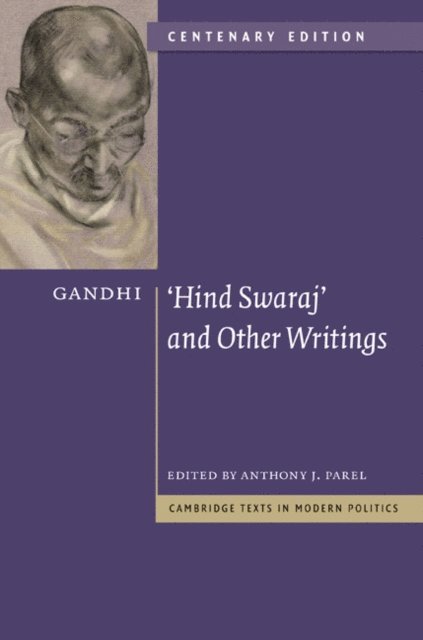 Mohandas Gandhi, Anthony J. Parel - Gandhi: 'Hind Swaraj' and Other Writings, E-bok