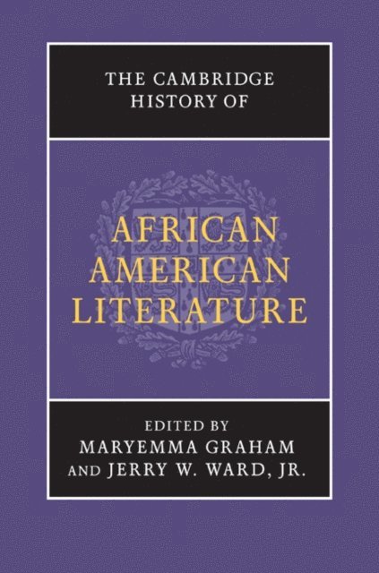 Jr Jerry W. Ward, Maryemma Graham - Cambridge History of African American Literature, E-bok