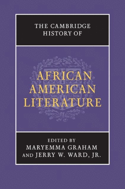 Jr Jerry W. Ward, Maryemma Graham - Cambridge History of African American Literature, E-bok