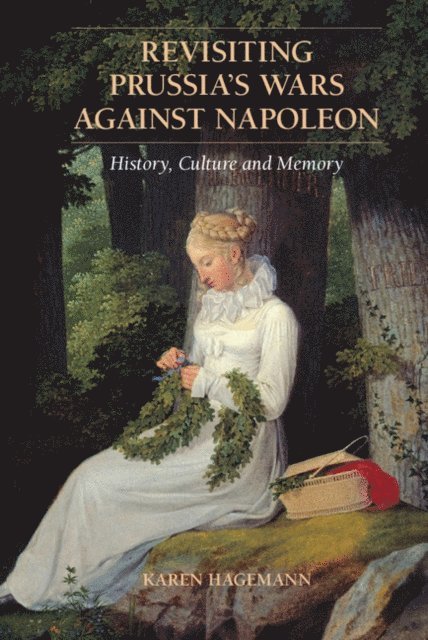 Karen Hagemann - Revisiting Prussia's Wars against Napoleon, E-bok