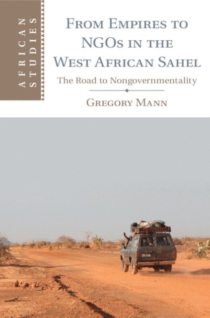 Gregory Mann - From Empires to NGOs in the West African Sahel, E-bok