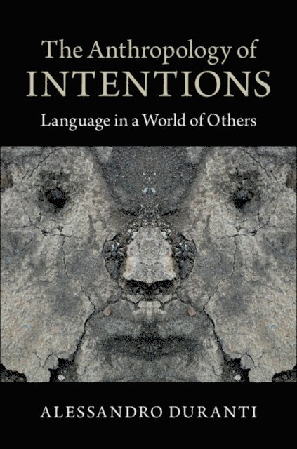 Alessandro Duranti - Anthropology of Intentions, E-bok