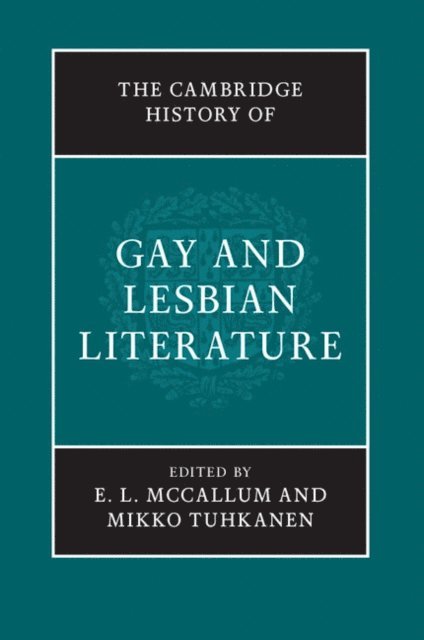 Mikko Tuhkanen, E. L. McCallum - Cambridge History of Gay and Lesbian Literature, E-bok