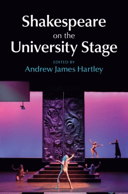 Andrew James Hartley - Shakespeare on the University Stage, E-bok