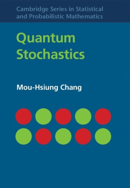 Mou-Hsiung Chang - Quantum Stochastics, E-bok