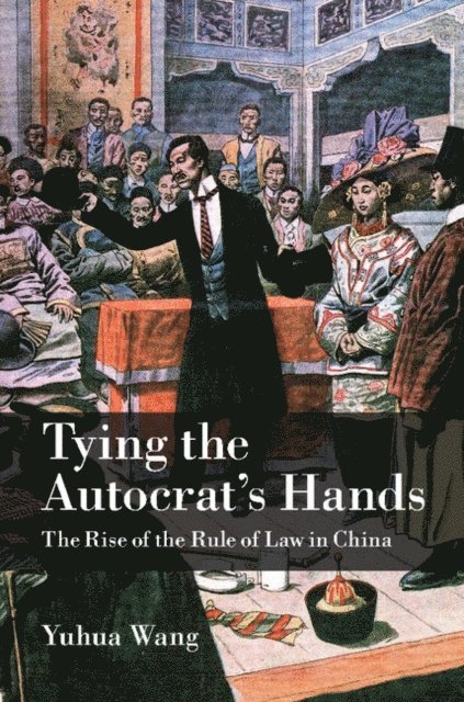 Yuhua Wang - Tying the Autocrat's Hands, E-bok