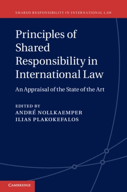 Ilias Plakokefalos, Andre Nollkaemper - Principles of Shared Responsibility in International Law, E-bok