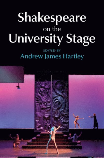 Andrew James Hartley - Shakespeare on the University Stage, E-bok