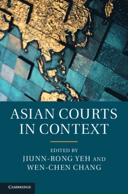 Wen-Chen Chang, Jiunn-rong Yeh - Asian Courts in Context, E-bok