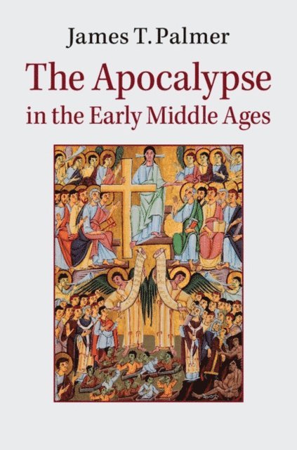 James Palmer - Apocalypse in the Early Middle Ages, E-bok