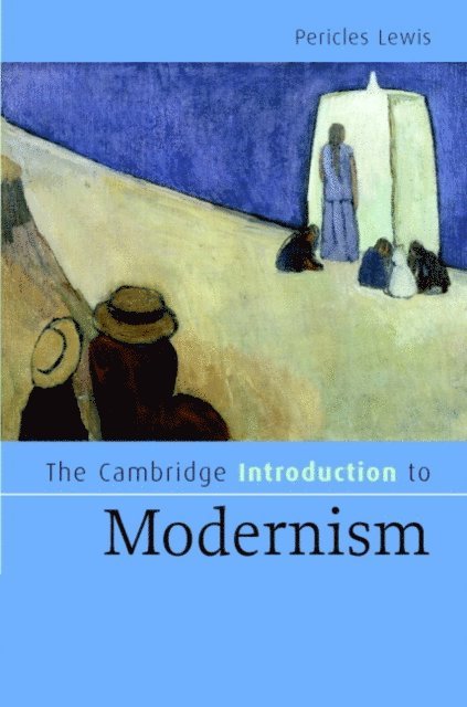 Pericles Lewis - Cambridge Introduction to Modernism, E-bok