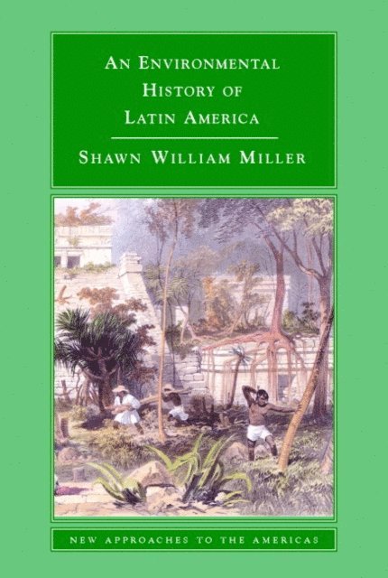 Shawn William Miller - Environmental History of Latin America, E-bok