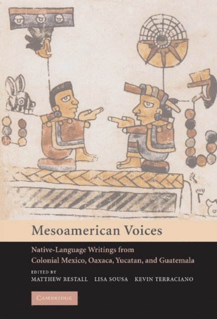 Kevin Terraciano, Lisa Sousa, Matthew Restall - Mesoamerican Voices, E-bok