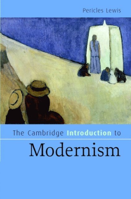 Pericles Lewis - Cambridge Introduction to Modernism, E-bok