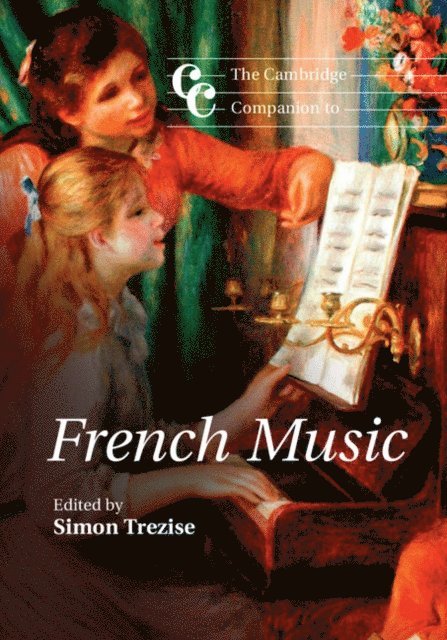 Simon Trezise - Cambridge Companion to French Music, E-bok