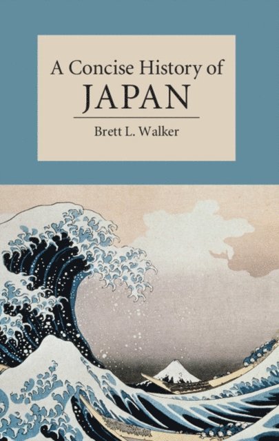 Brett L. Walker - Concise History of Japan, E-bok