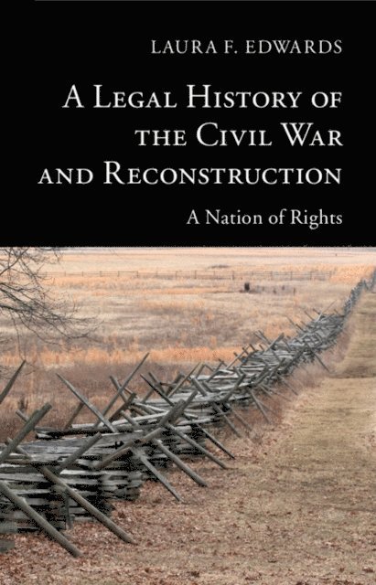 Laura F. Edwards - Legal History of the Civil War and Reconstruction, E-bok